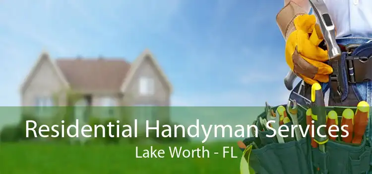 Residential Handyman Services Lake Worth - FL