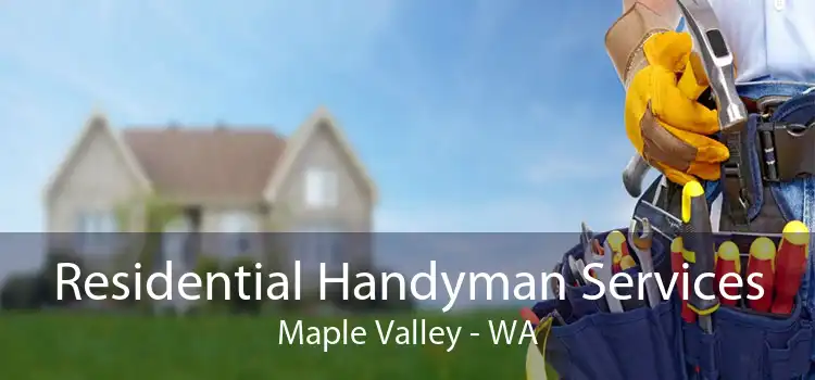 Residential Handyman Services Maple Valley - WA