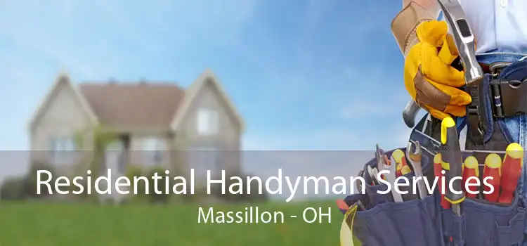 Residential Handyman Services Massillon - OH