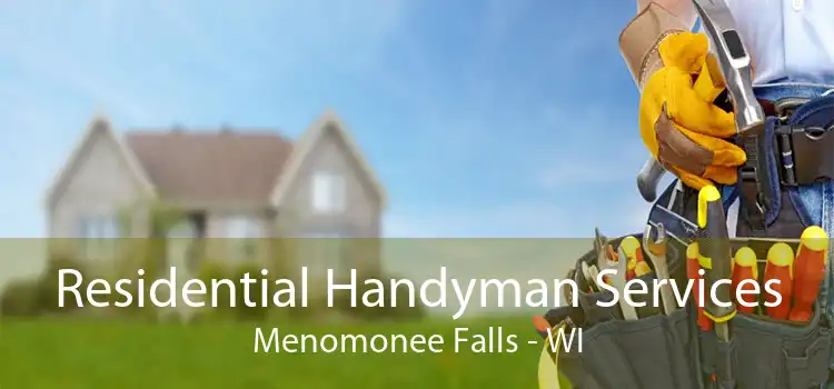 Residential Handyman Services Menomonee Falls - WI