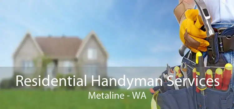 Residential Handyman Services Metaline - WA