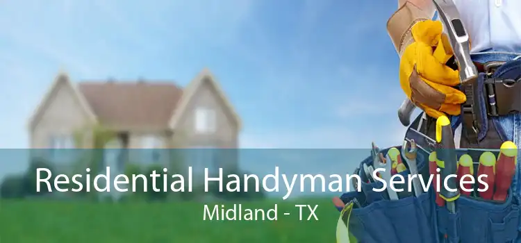 Residential Handyman Services Midland - TX
