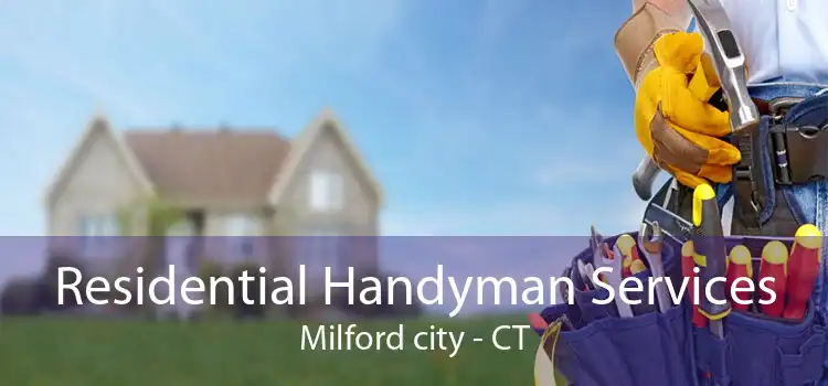 Residential Handyman Services Milford city - CT