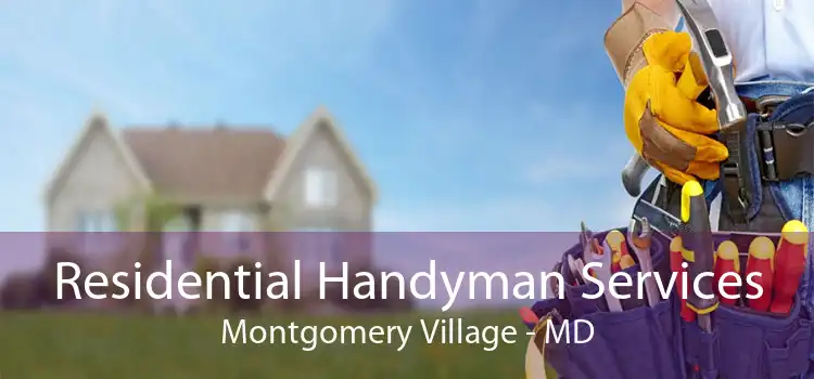 Residential Handyman Services Montgomery Village - MD