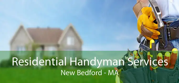 Residential Handyman Services New Bedford - MA