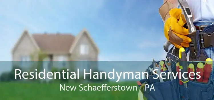 Residential Handyman Services New Schaefferstown - PA