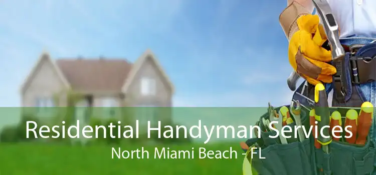 Residential Handyman Services North Miami Beach - FL