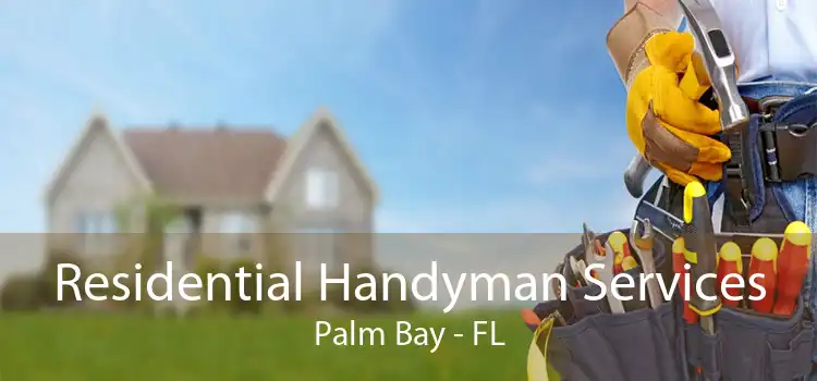 Residential Handyman Services Palm Bay - FL