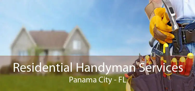 Residential Handyman Services Panama City - FL