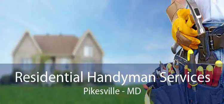 Residential Handyman Services Pikesville - MD