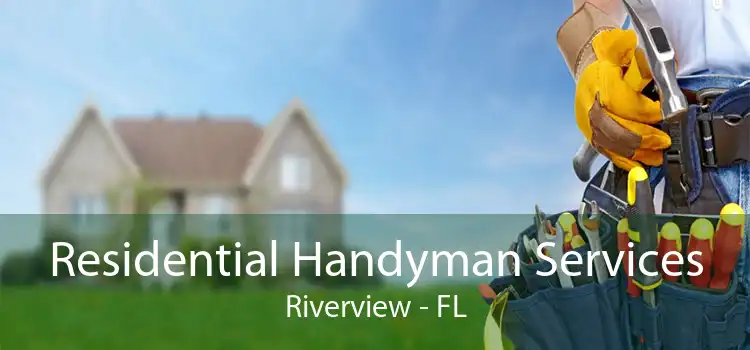 Residential Handyman Services Riverview - FL