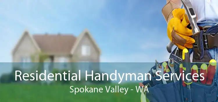 Residential Handyman Services Spokane Valley - WA
