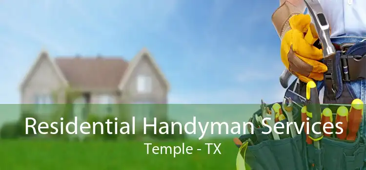 Residential Handyman Services Temple - TX