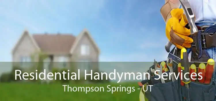 Residential Handyman Services Thompson Springs - UT