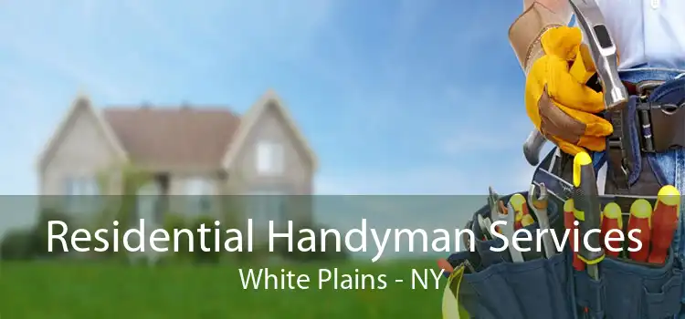 Residential Handyman Services White Plains - NY