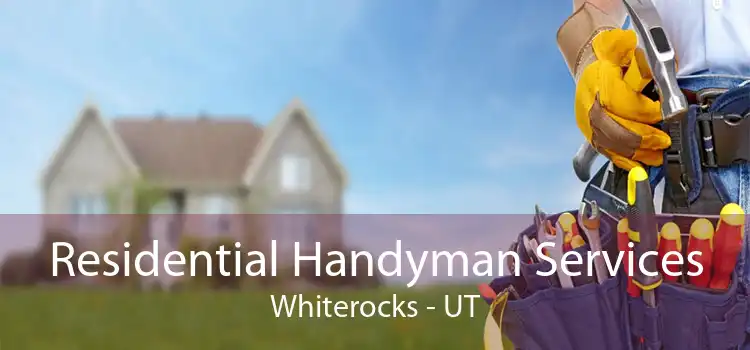 Residential Handyman Services Whiterocks - UT
