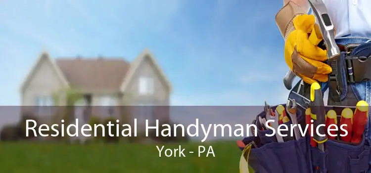 Residential Handyman Services York - PA
